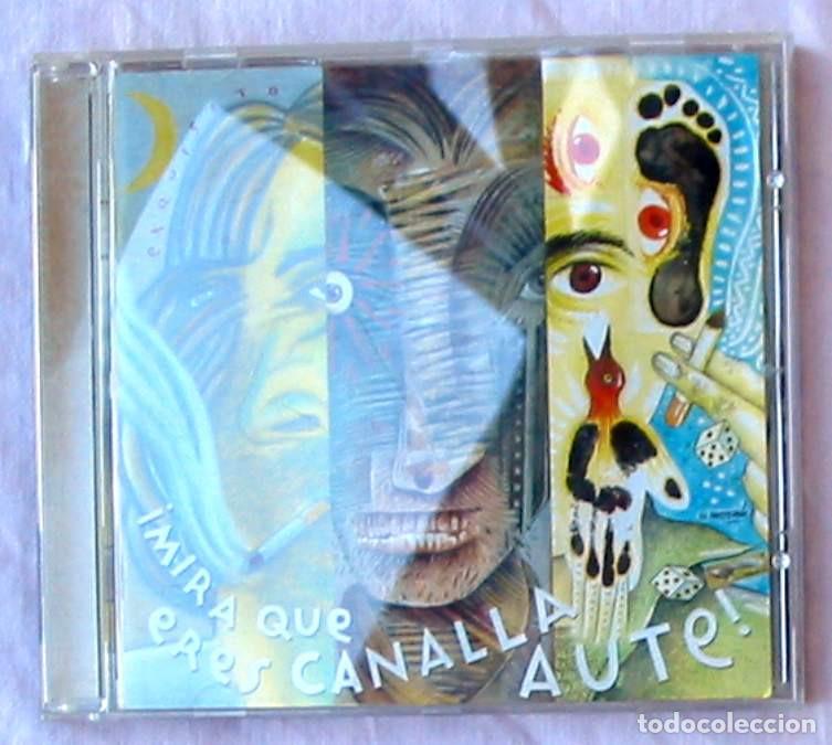CDs de m&uacute;sica: &iexcl; MIRA QUE ERES CANALLA, AUTE ! - CD EN CAJA DE PL&Aacute;STICO - VER DESCRIPCI&Oacute;N Y FOTOS