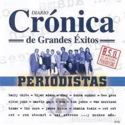 CDs de m&uacute;sica: Cr&oacute;nica de Grandes &Eacute;xitos: B.S.O Serie Periodistas- 0731456088020