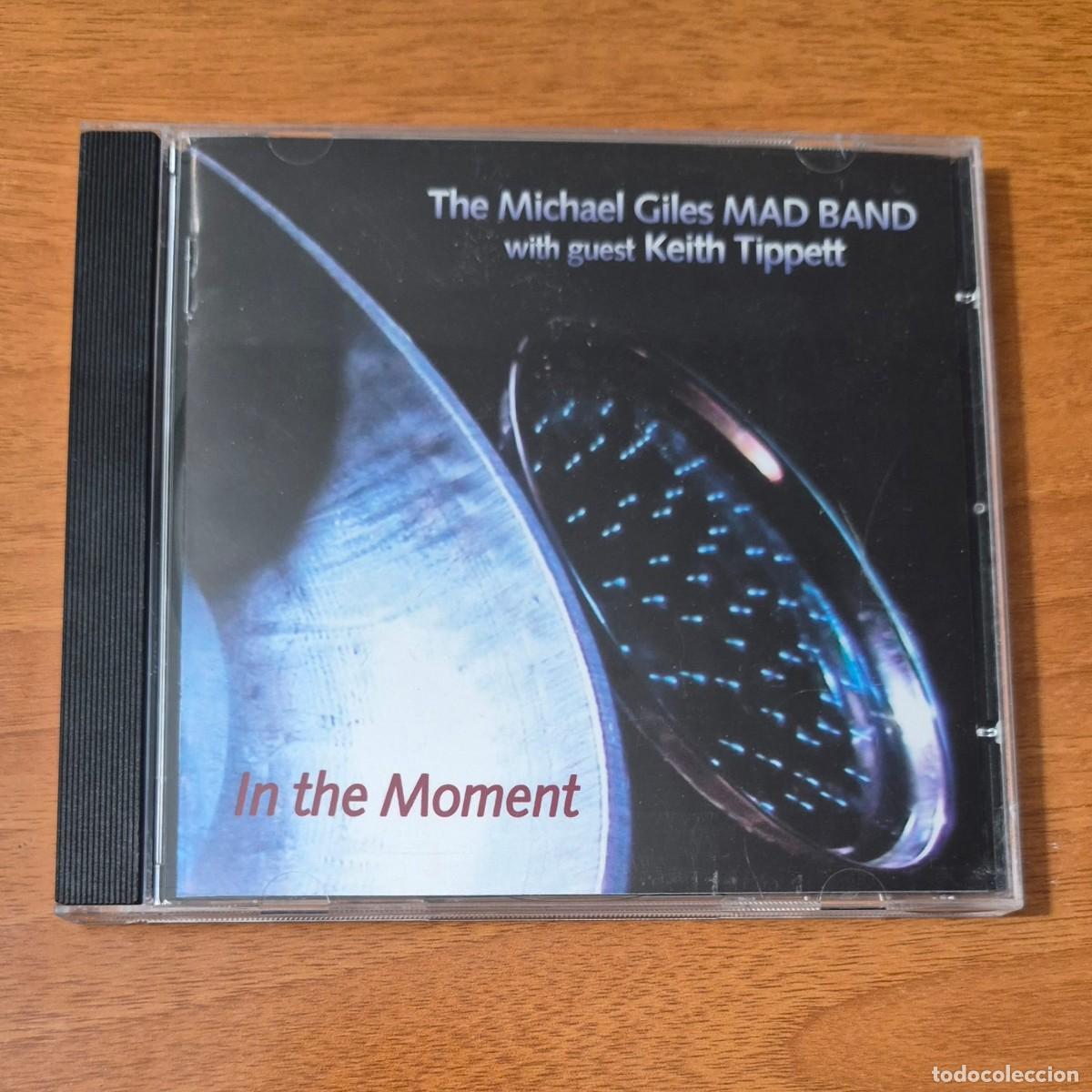 CDs de m&uacute;sica: IN THE MOMENT - THE MICHAEL GILES MAD BAND WITH GUEST KEITH TIPPETT (CD)