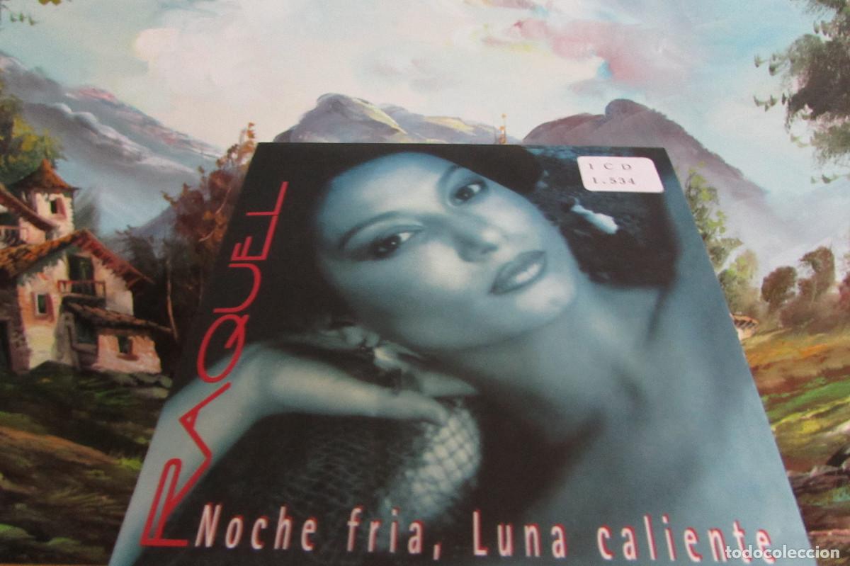 CDs de m&uacute;sica: RAQUEL NOCHE FRIA, LUNA CALIENTE PROMO CD-SINGLE