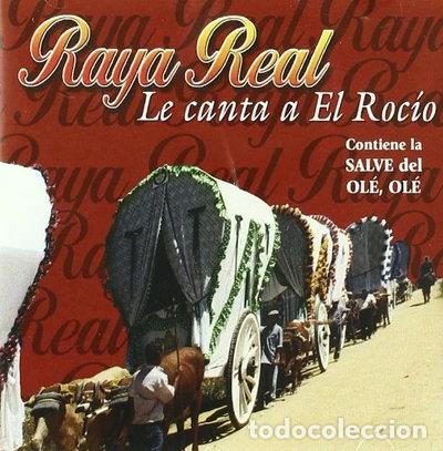 CDs de m&uacute;sica: Raya Real Le Canta Al Roc&iacute;o- 8429721010181