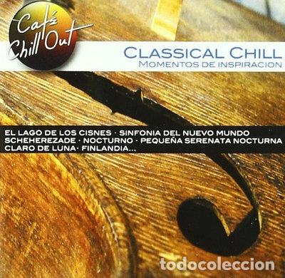 CDs de m&uacute;sica: Classical Chill: Momentos de inspiraci&oacute;n- 8423646380329