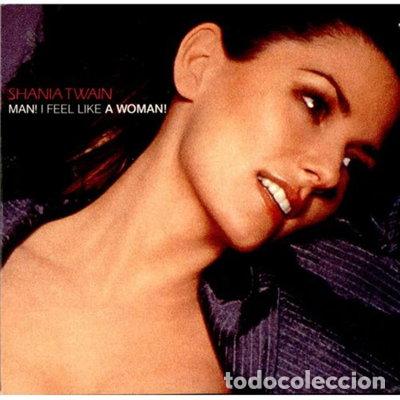 CDs de m&uacute;sica: Man! I Feel Like A Woman!- 0008817212623