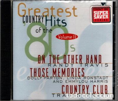 CDs de m&uacute;sica: Greatest Country Hits of the 80's Volume II- 0093624566823