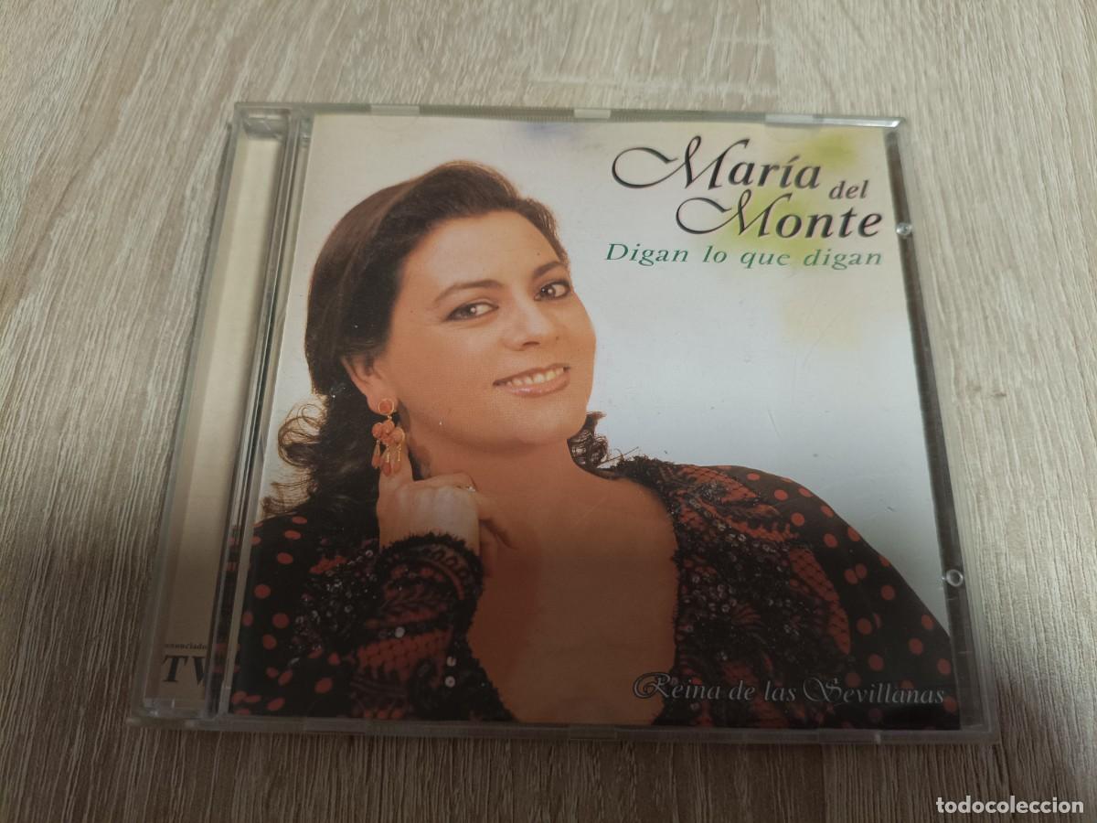 CDs de m&uacute;sica: CD - MARIA DEL MONTE - LA REINA DE LAS SEVILLANAS - DIGAN LO QUE DIGAN