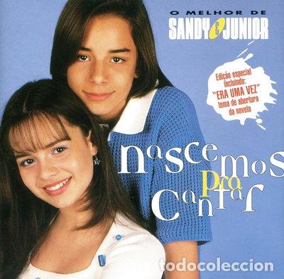 CDs de m&uacute;sica: Nascemos Pra Cantar (O Melhor De Sandy & Junior)- 0731453679726