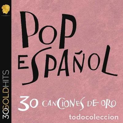 CDs de m&uacute;sica: 30 Canciones De Oro (Pop Espa&ntilde;ol)- 0602537126606