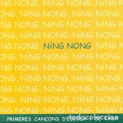 CDs de m&uacute;sica: Ning-nong primeres can&ccedil;ons d'escola i casa- 8425845086118