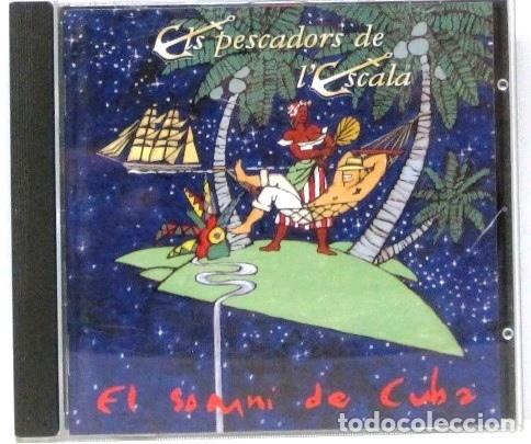 CDs de m&uacute;sica: ELS PESCADORS DE L'ESCALA - EL SOMNI DE CUBA - CD