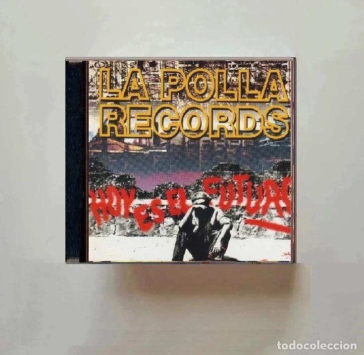 CDs de m&uacute;sica: LA POLLA RECORDS. HOY ES EL FUTURO. CD.