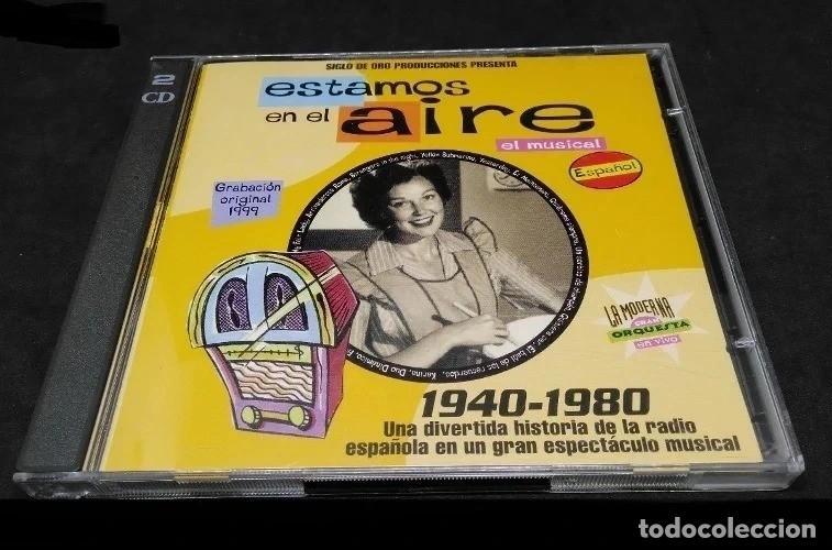 CDs de m&uacute;sica: [DOBLE CD]. HISTORIA DE LA RADIO ESPA&Ntilde;OLA. ESTAMOS EN EL AIRE [1940-1980]. EL MUSICAL.