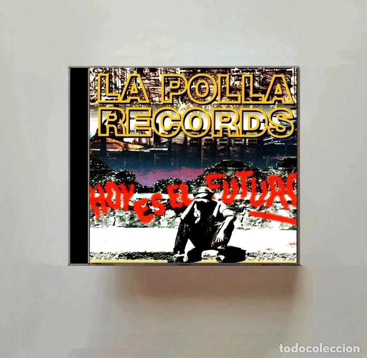 CDs de m&uacute;sica: LA POLLA RECORDS. HOY ES EL FUTURO. CD.