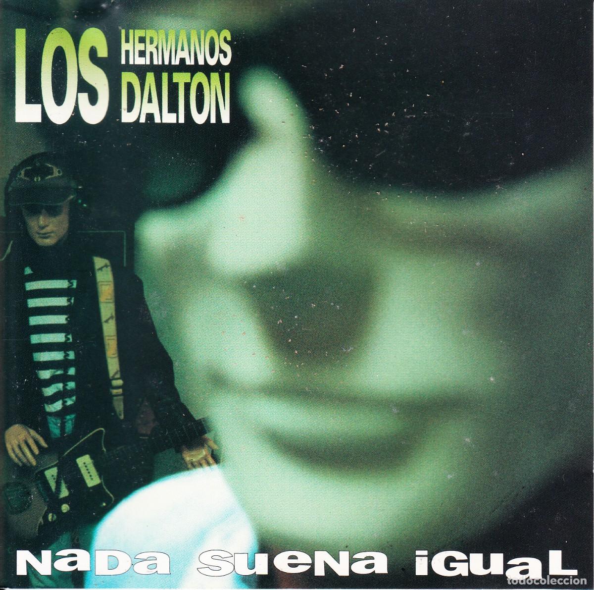 CDs de m&uacute;sica: LOS HERMANOS DALTON. NADA SUENA IGUAL. CD.