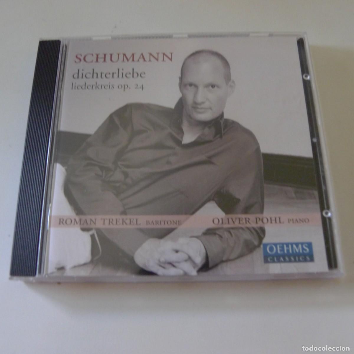 CDs de m&uacute;sica: Schumann , Roman Trekel , Oliver Pohl &ndash;Dichterliebe ; Liederkreis, op. 24 CD