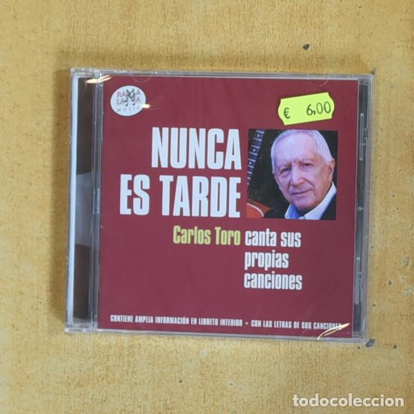 CDs de m&uacute;sica: CARLOS TORO - NUNCA ES TARDE - CD