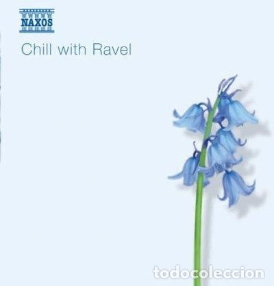 CDs de m&uacute;sica: Chill with Ravel- 0730099678926