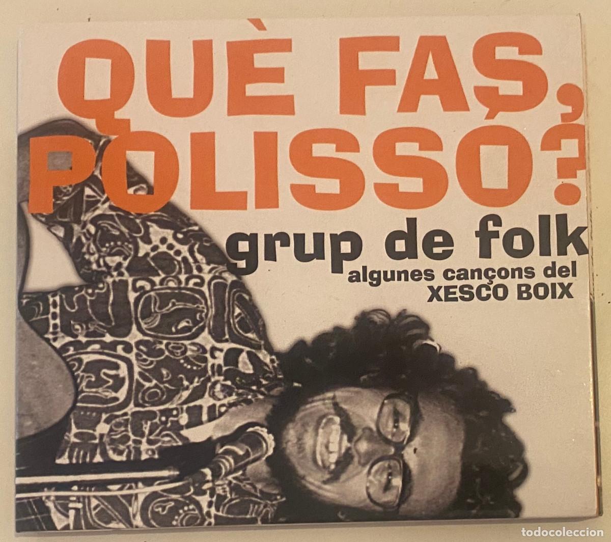 CDs de m&uacute;sica: 'Qu&egrave; Fas Polisso?' de Grup de Folk. M&uacute;sica folk catalana. 15 temas. Digipack. 2007. Muy buen estado.