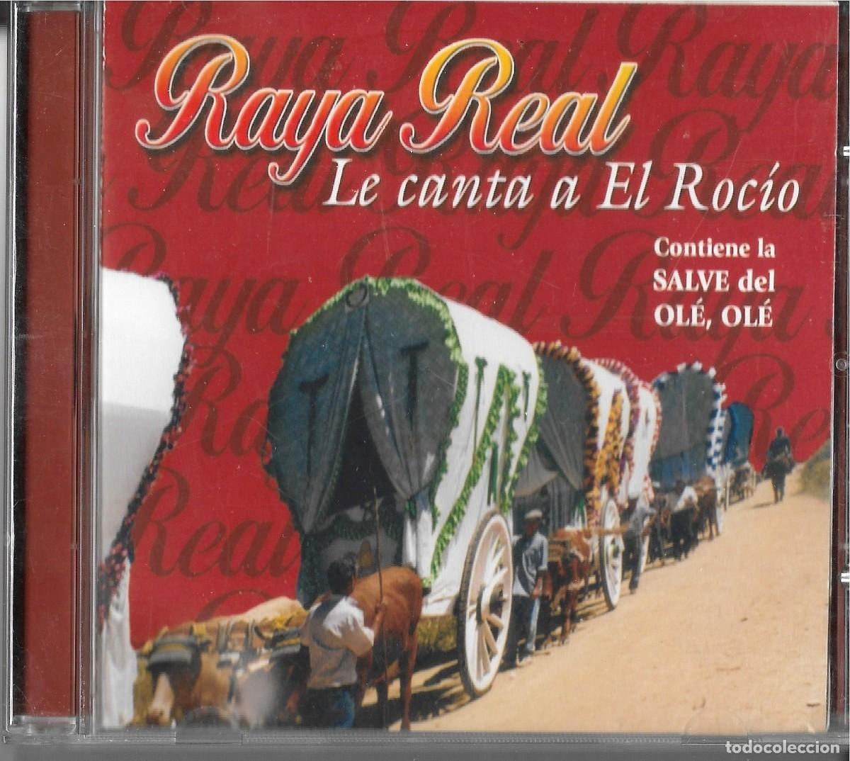 CDs de m&uacute;sica: CD RAYA REAL &rdquo;LE CANTA AL ROCIO&rdquo; 11 TEMAS