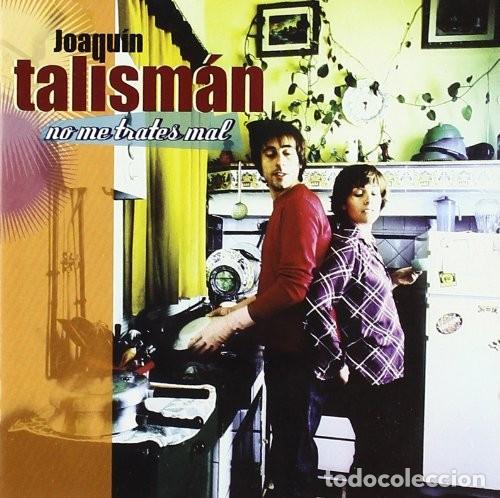 CDs de m&uacute;sica: Joaqu&iacute;n Talism&aacute;n &ndash; No Me Trates Mal (Perdici&oacute;n, PER0202 CD, 2002)