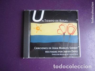 CDs de m&uacute;sica: Un Tiempo De Rosas (Canciones De Joan Manuel Serrat Recitadas Por Javier Dot&uacute;)- 8436010730033