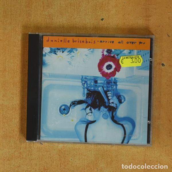 CDs de m&uacute;sica: DANIELLE BRISEBOIS - ARRIVE ALL OVER YOU - CD