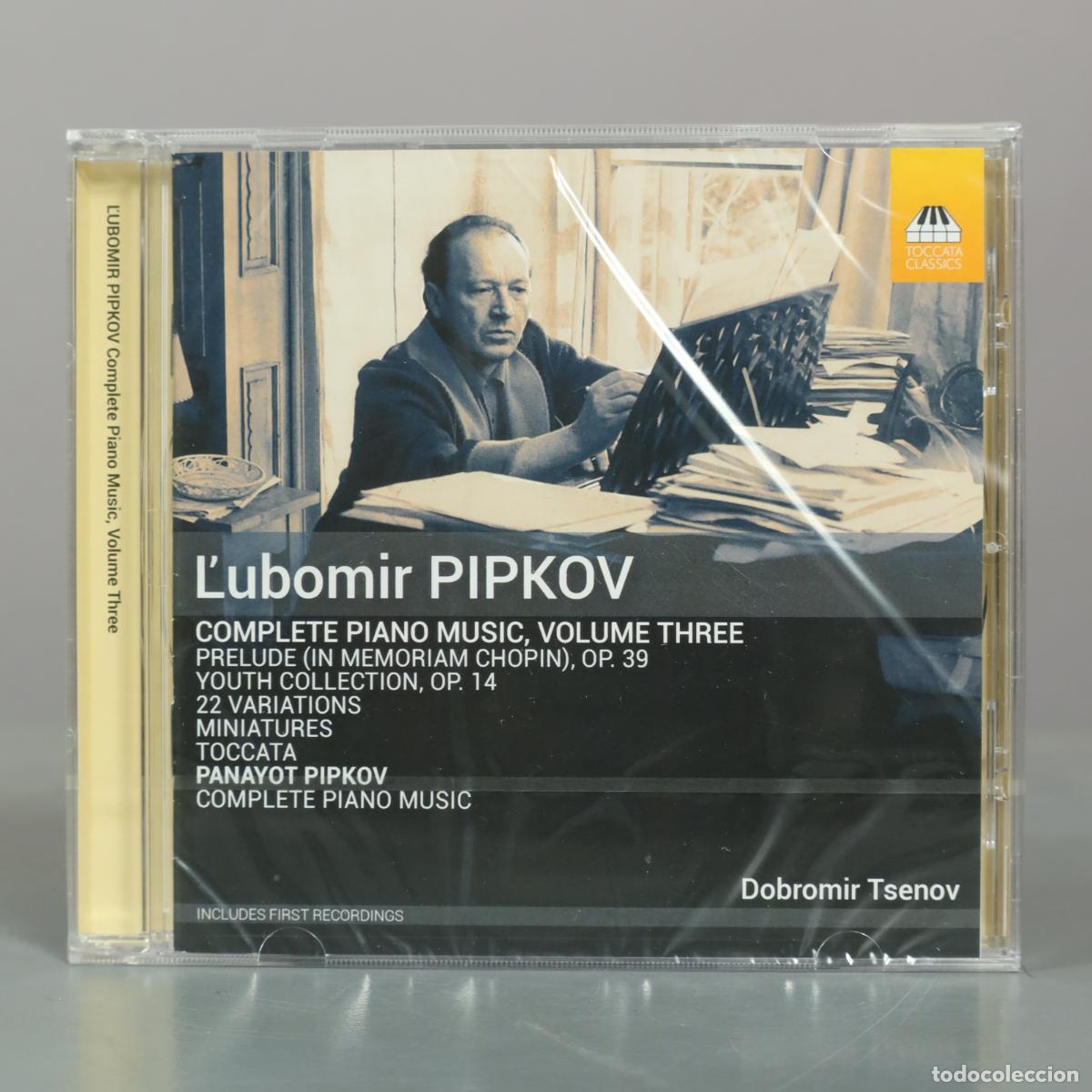 CDs de m&uacute;sica: CD. Pipkov: Complete Piano Music, Volume Three - Dobromir Tsenov, Panayot Pipkov . PRECINTADO
