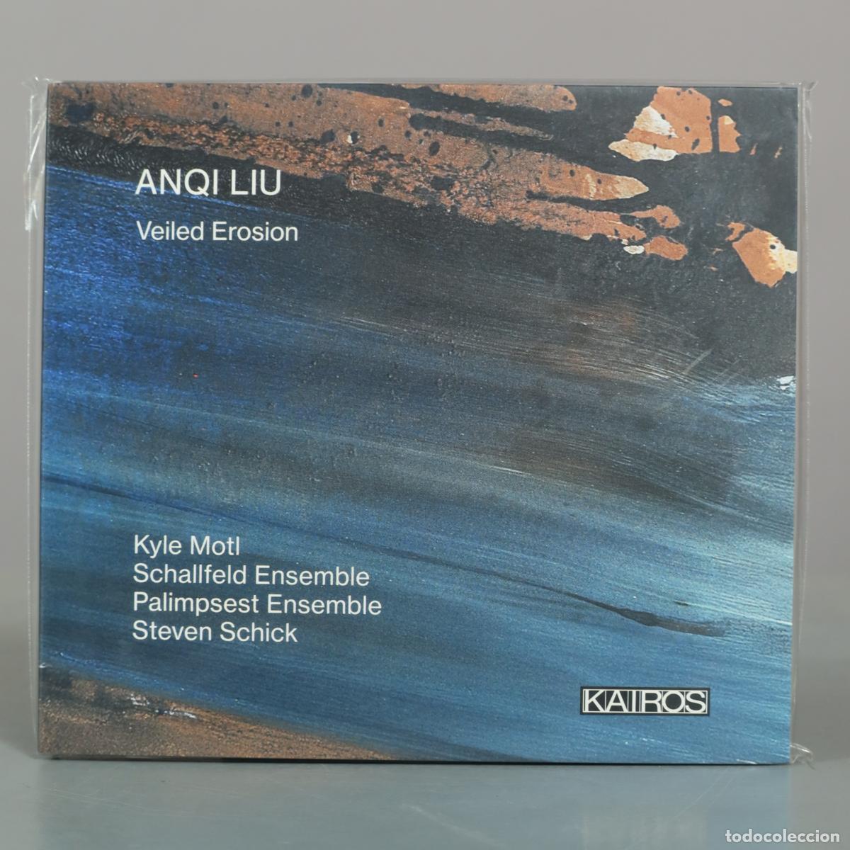 CDs de m&uacute;sica: CD. Anqi Liu: Veiled Erosion - Kyle Motl, Schallfeld Ensemble, Palimpsest Ensemble, . PRECINTADO