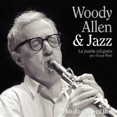 CDs de m&uacute;sica: Woody Allen & Jazz: La Pasi&oacute;n Del Genio Por Oscar Font- 8429085210852