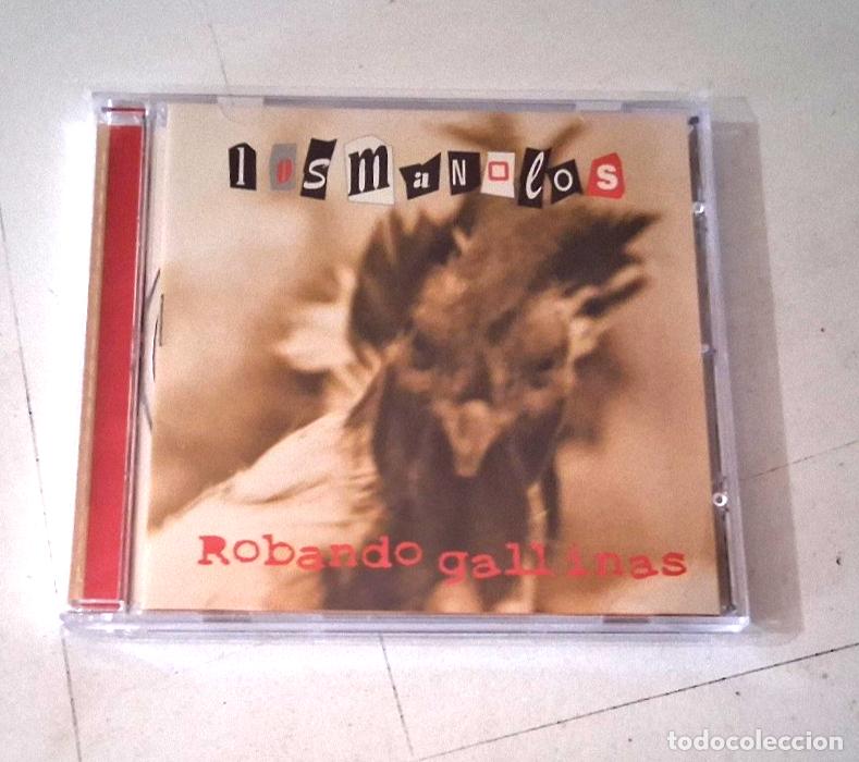 CDs de m&uacute;sica: LOS MANOLOS &rdquo;ROBANDO GALLINAS&rdquo; CD 11 TRACKS COMO NUEVO