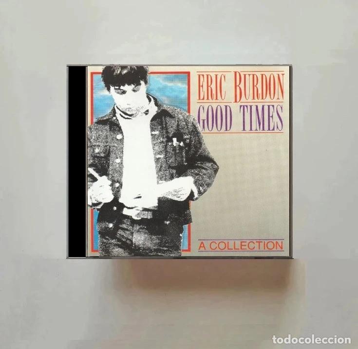CDs de m&uacute;sica: ERIC BURDON. GOOD TIMES. A COLLECTION. RECOPILATORIO. CD.