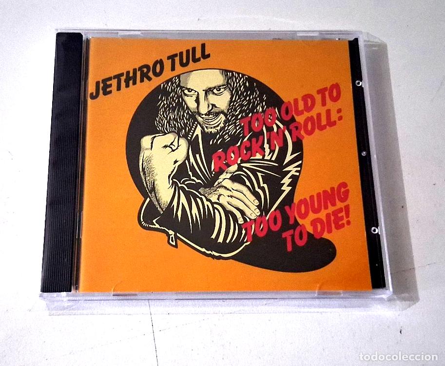 CDs de m&uacute;sica: JETHRO TULL &rdquo;TOO OLD TO ROCK 'N' ROLL TOO YOUNG TO DIE&rdquo; CD 10 TRACKS COMO NUEVO