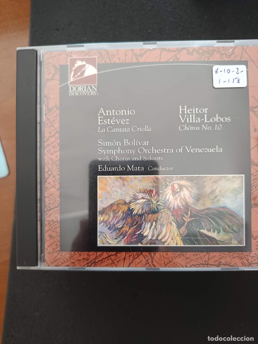 CDs de m&uacute;sica: ANTONIO EST&Eacute;VEZ: LA CANTATA CRIOLLA / HEITOR VILLA-LOBOS: CH&Ocirc;ROS N&ordm; 10. DIR: EDUARDO MATA. SIM&Oacute;N BOL