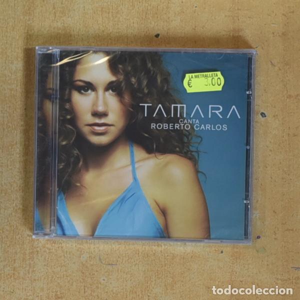 CDs de m&uacute;sica: TAMARA - CANTA ROBERTO CARLOS - CD