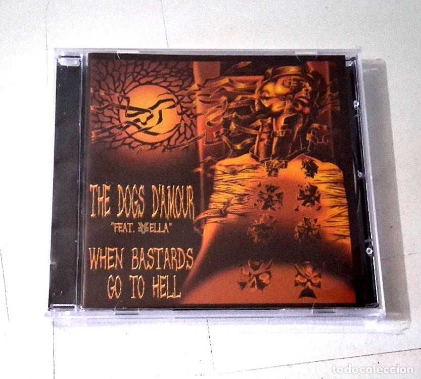 CDs de m&uacute;sica: THE DOGS D'AMOUR FEAT YELLA &rdquo;WHEN BASTARDS GO TO HELL&rdquo; CD 14 TRACKS