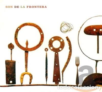 CDs de m&uacute;sica: Son De La Frontera- 8427721158568