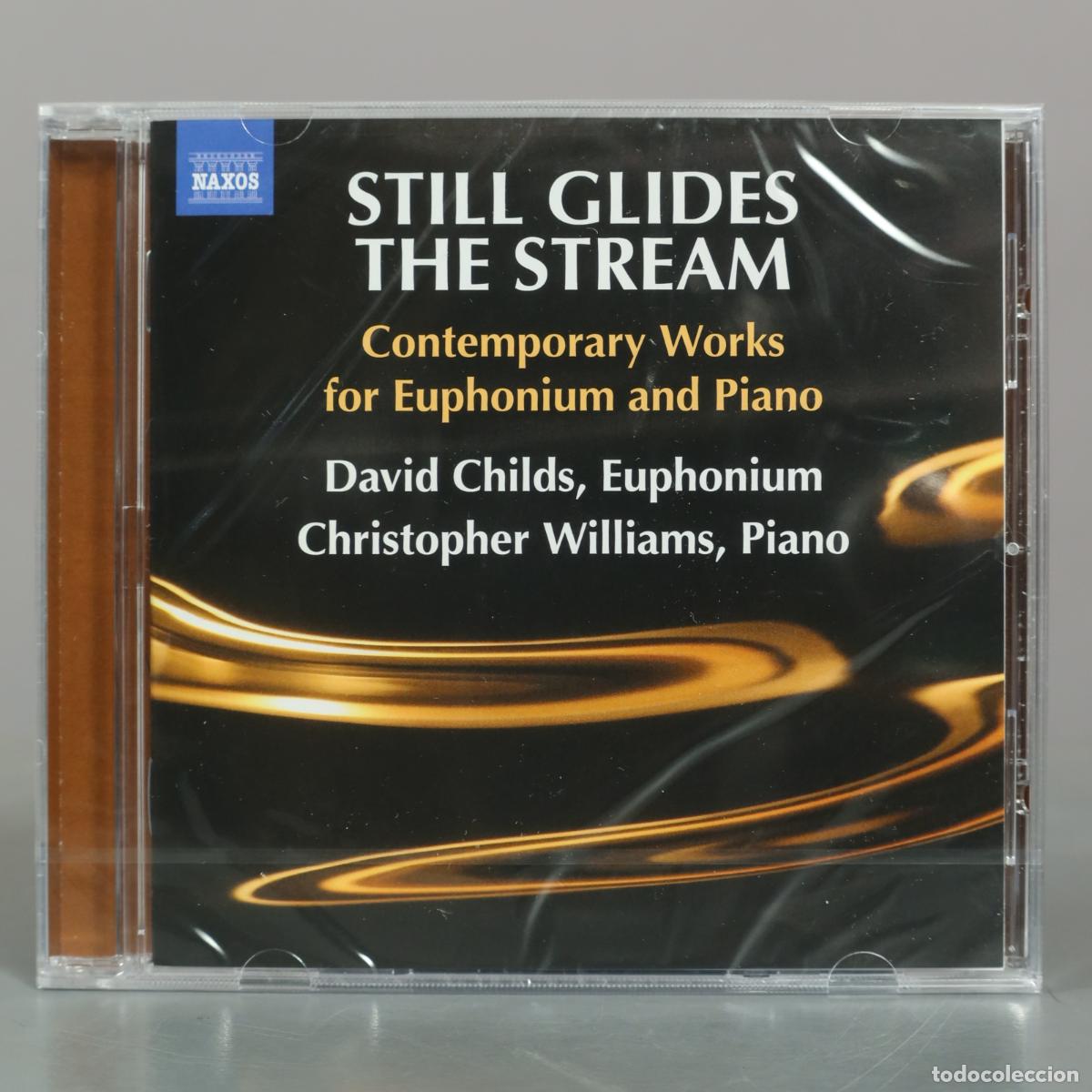 CDs de m&uacute;sica: CD. Still Glides the Stream: Contemporary Works for Euphonium and Piano - David Childs, . PRECINTADO