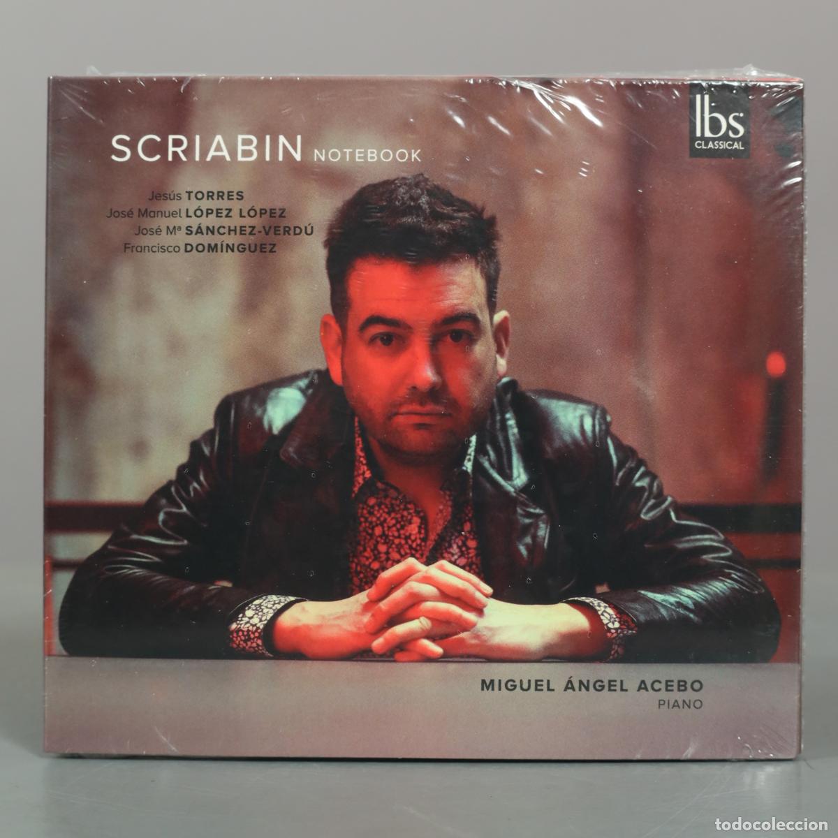 CDs de m&uacute;sica: CD. Scriabin Notebook - Miguel &Aacute;ngel Acebo, Jes&uacute;s Torres, Jos&eacute; Manuel L&oacute;pez L&oacute;pez, Jos&eacute; . PRECINTADO