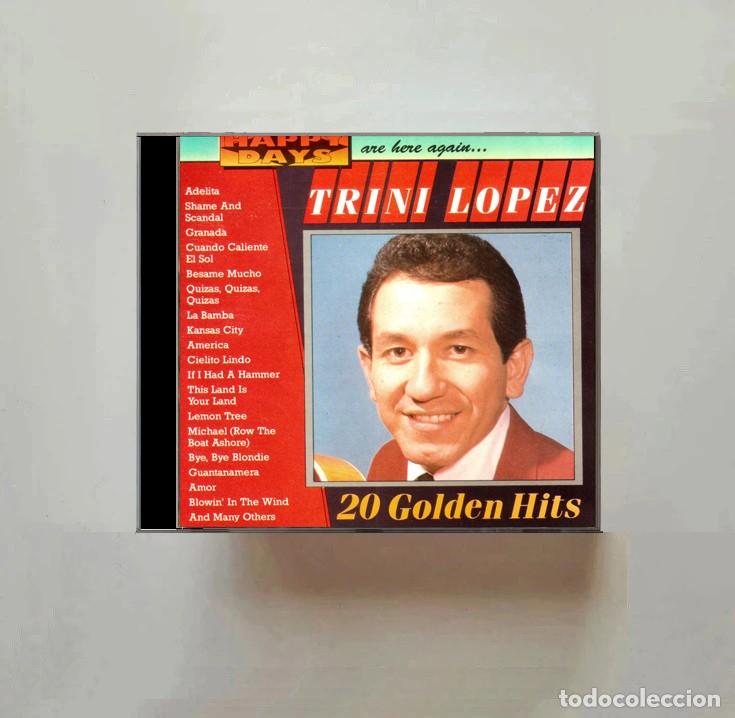 CDs de m&uacute;sica: TRINI LOPEZ. 20 GOLDEN HITS. RECOPILATORIO. CD.