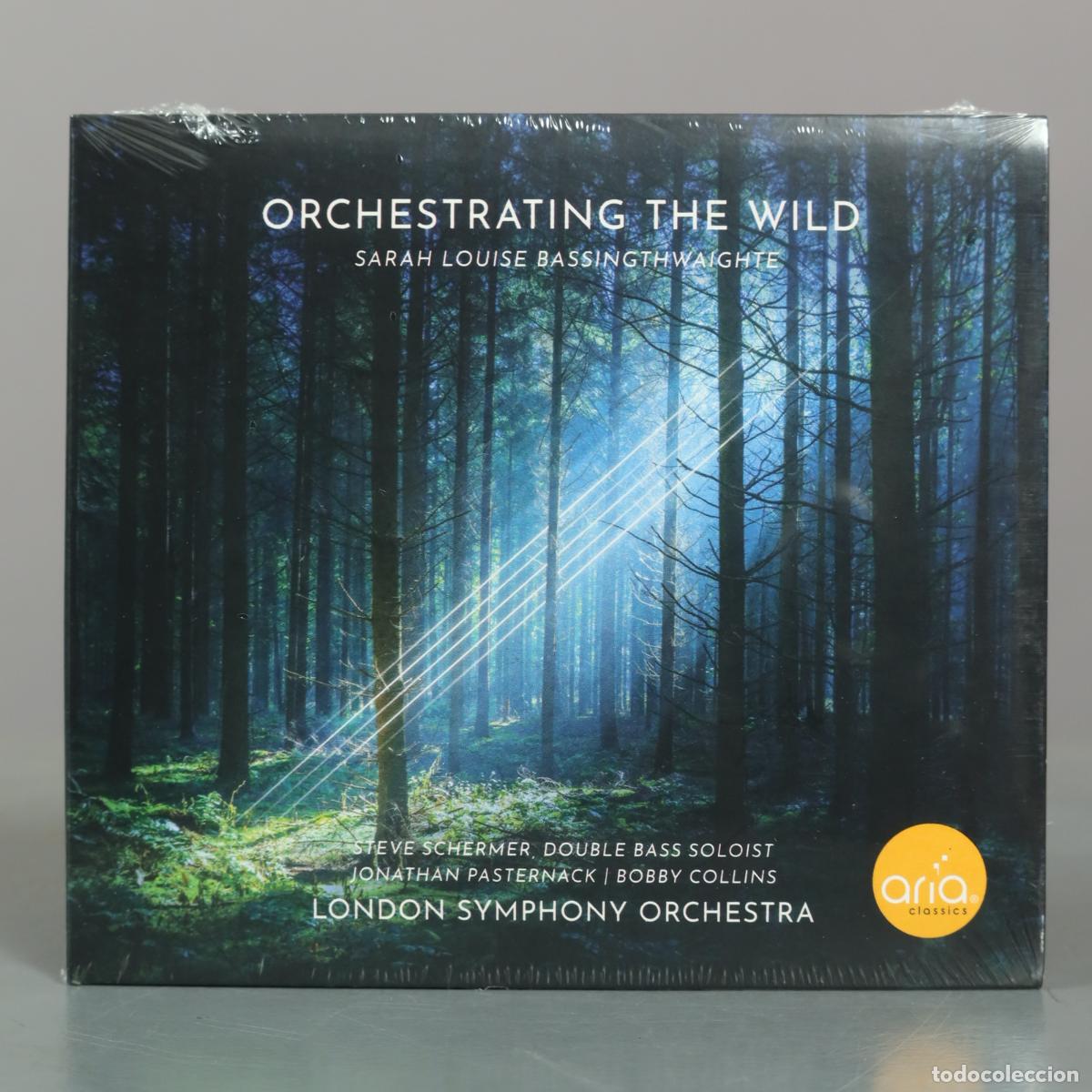 CDs de m&uacute;sica: CD. Orchestrating the Wild - Sarah Louise Bassingthwaighte, London Symphony Orchestra, . PRECINTADO