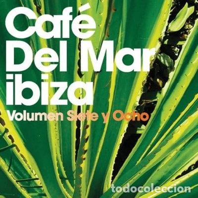 CDs de m&uacute;sica: Caf&eacute; Del Mar Ibiza - Volumen Siete Y Ocho- 0600753263617