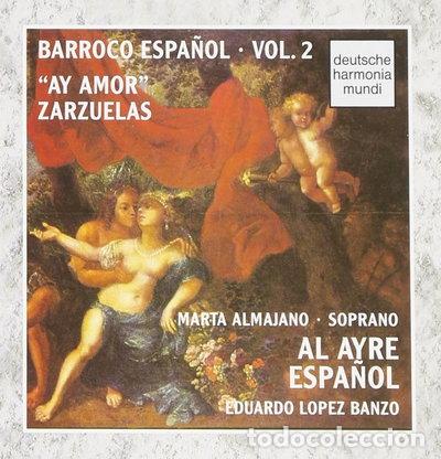 CDs de m&uacute;sica: Barroco Espa&ntilde;ol Vol. 2: Ay Amor Zarzuelas- 0054727733628