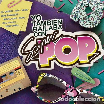 CDs de m&uacute;sica: Yo tambi&eacute;n bailaba con Super Pop- 0888751467729