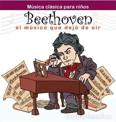 CDs de m&uacute;sica: Beethoven: El m&uacute;sico que dej&oacute; de o&iacute;r- 9788492508532