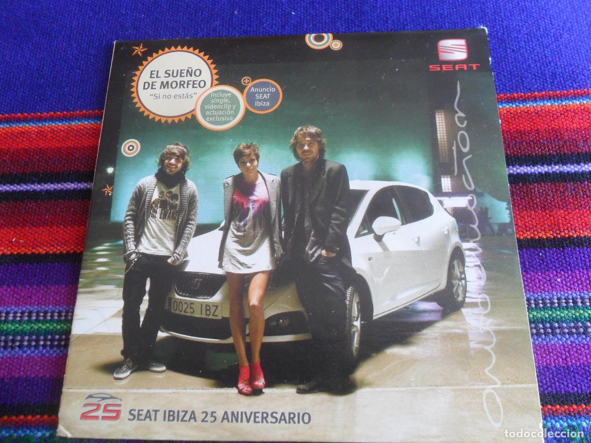 CDs de m&uacute;sica: EL SUE&Ntilde;O DE MORFEO. SI NO EST&Aacute;S. SINGLE PROMOCIONAL DEL SEAT IBIZA 25 ANIVERSARIO. SIN USO.