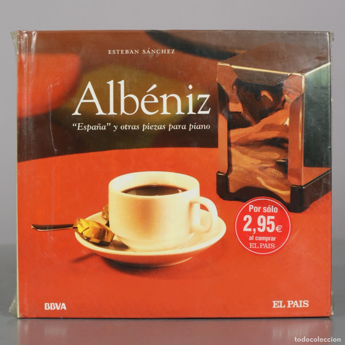 CDs de m&uacute;sica: CD. Espa&ntilde;a y otras piezas para piano - Alb&eacute;niz - Esteban S&aacute;nchez - El Pa&iacute;s, BBVA PRECINTADO