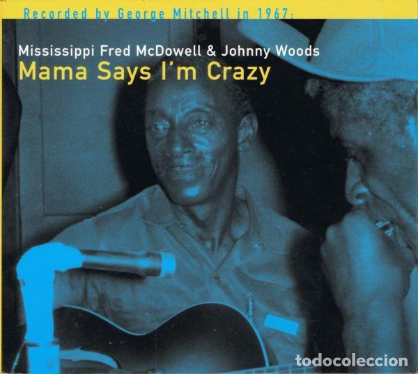 CDs de m&uacute;sica: Mississippi Fred McDowell & Johnny Woods &ndash; Mama Says I'm Crazy