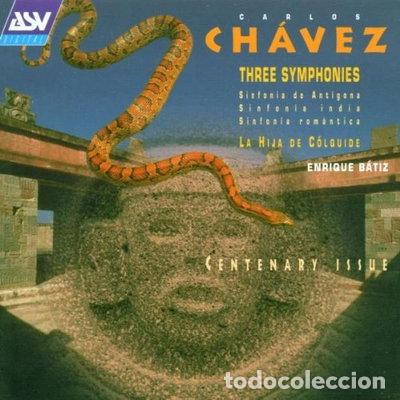 CDs de m&uacute;sica: Ch&aacute;vez: Three Symphonies / La Hija de C&oacute;lquide- 0743625105827