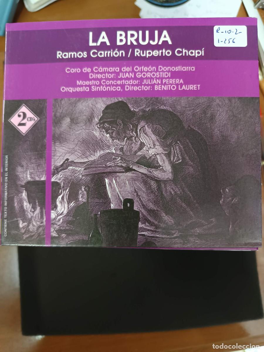 CDs de m&uacute;sica: 2 CD. LA BRUJA (RAMOS CARRI&Oacute;N / RUPERTO CHAP&Iacute;). DIR: BENITO LAURET. CORO DE C&Aacute;MARA DEL ORFE&Oacute;N DONOST