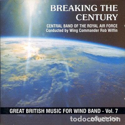 CDs de m&uacute;sica: Breaking the Century: Great British Music for Wind Band, Vol. 7- 5014174521389