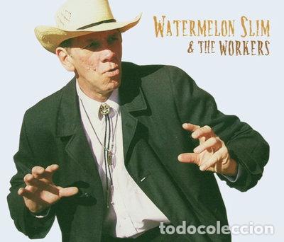 CDs de m&uacute;sica: Watermelon Slim & The Workers- 0809509003228
